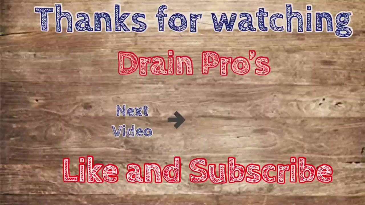 End screen with text: "Thanks for watching Drain Pro's. Next Video. Like and Subscribe" on a wooden background.