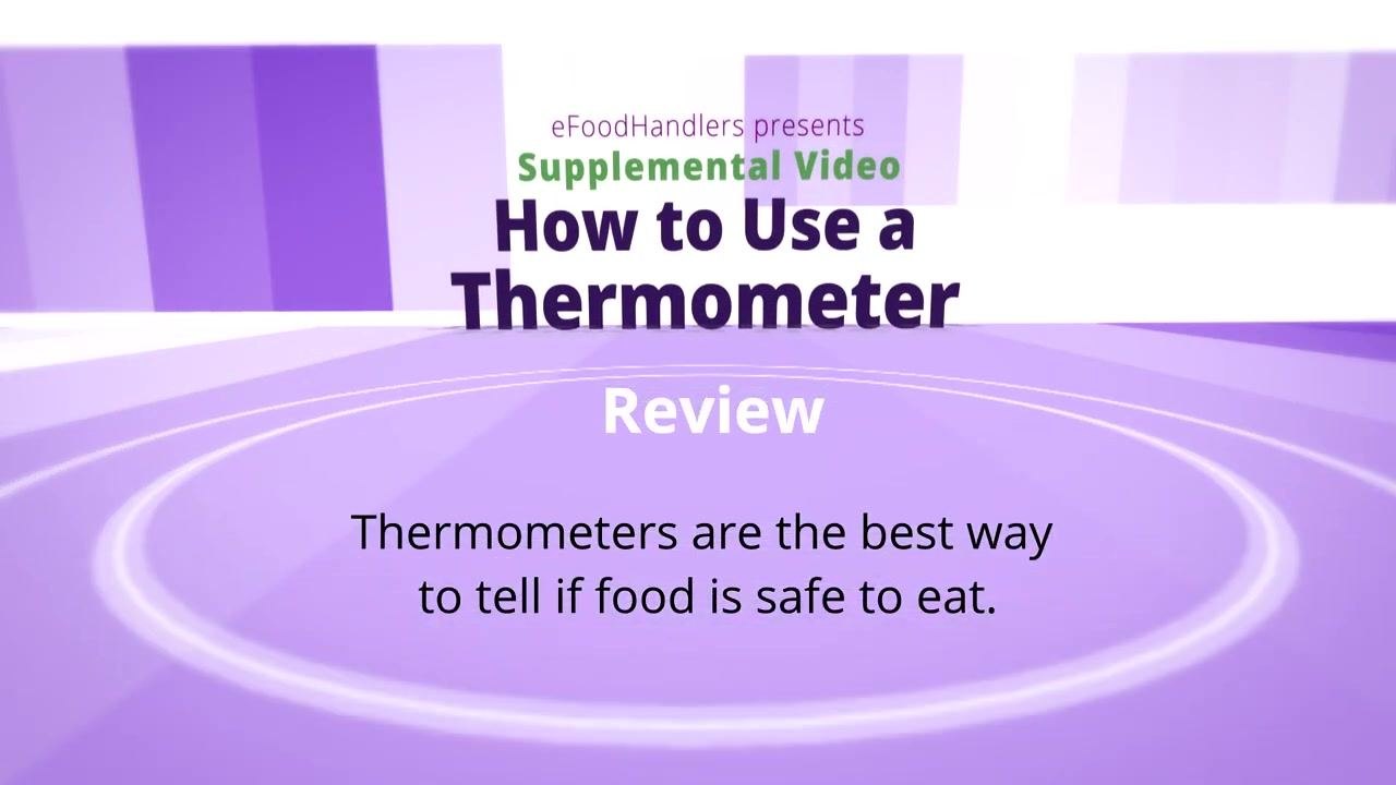 Review slide stating that thermometers are the best way to tell if food is safe to eat.