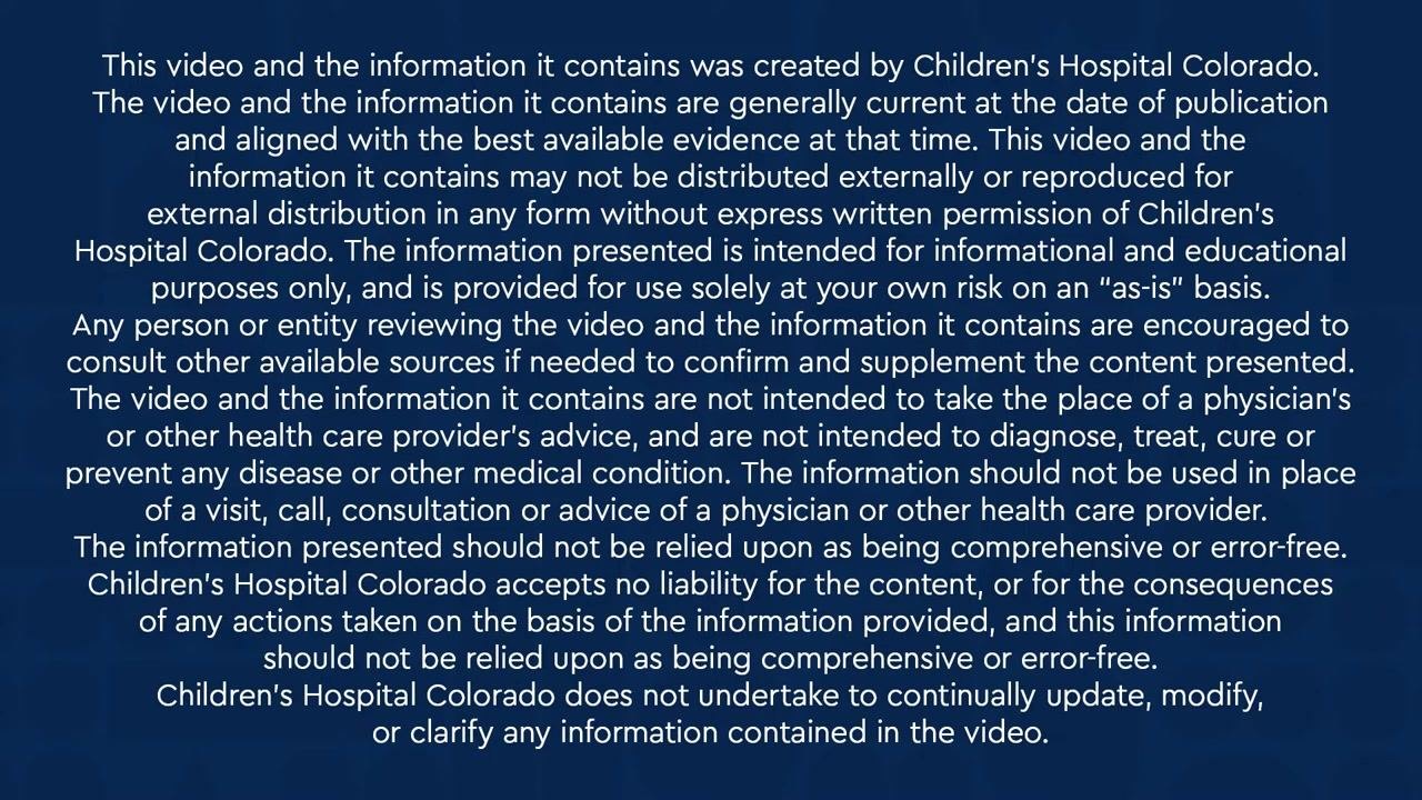 Blue screen with white text disclaimer from Children's Hospital Colorado stating that the information is for educational purposes only and does not replace medical advice