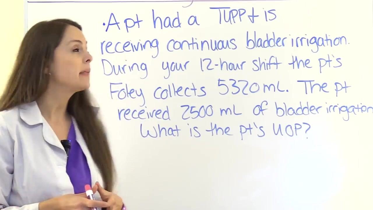Whiteboard displaying the new scenario describing TURP, continuous bladder irrigation, Foley output, and the irrigation volume