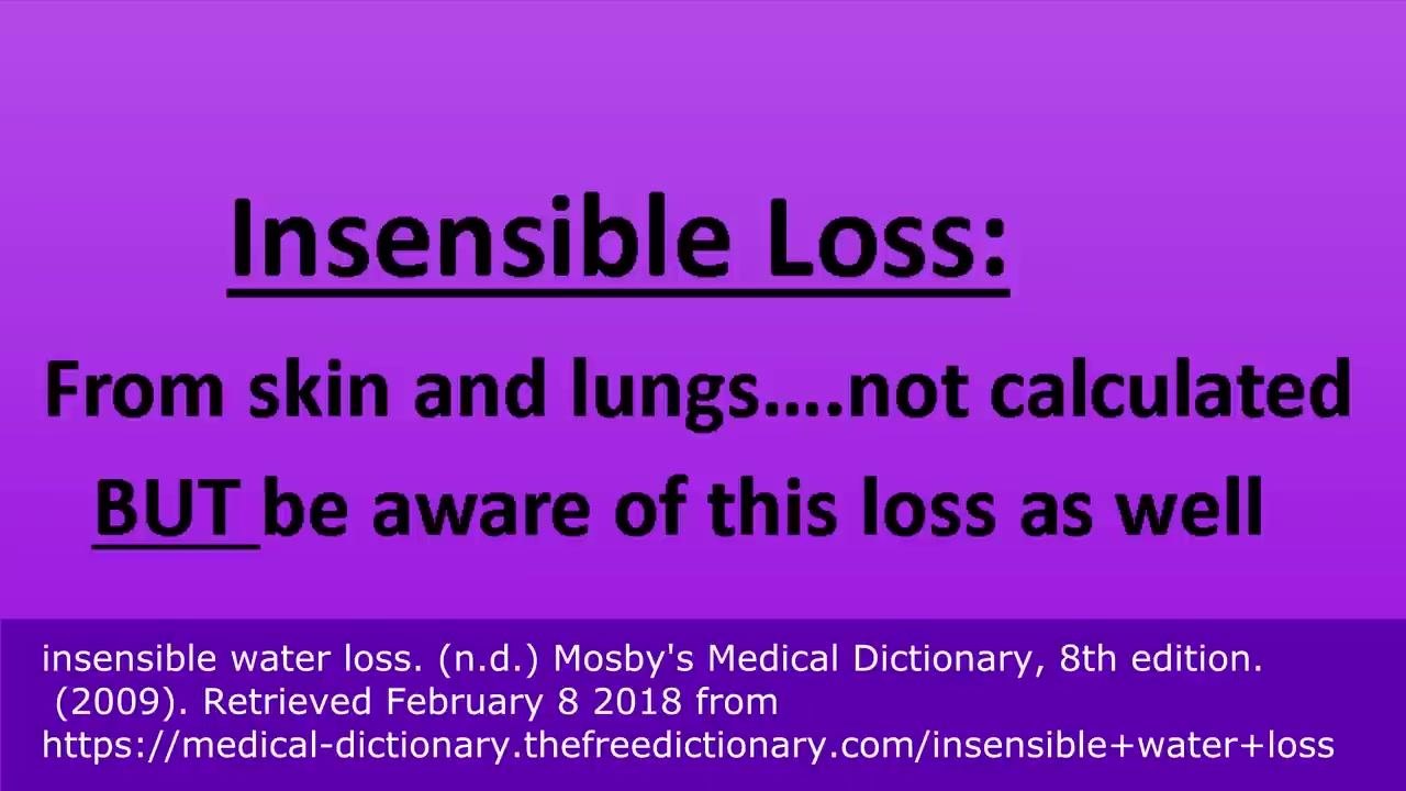 Slide explaining insensible loss from skin and lungs, noting it is not calculated in I&O but should be considered in patient assessment, with a citation from Mosby's Medical Dictionary