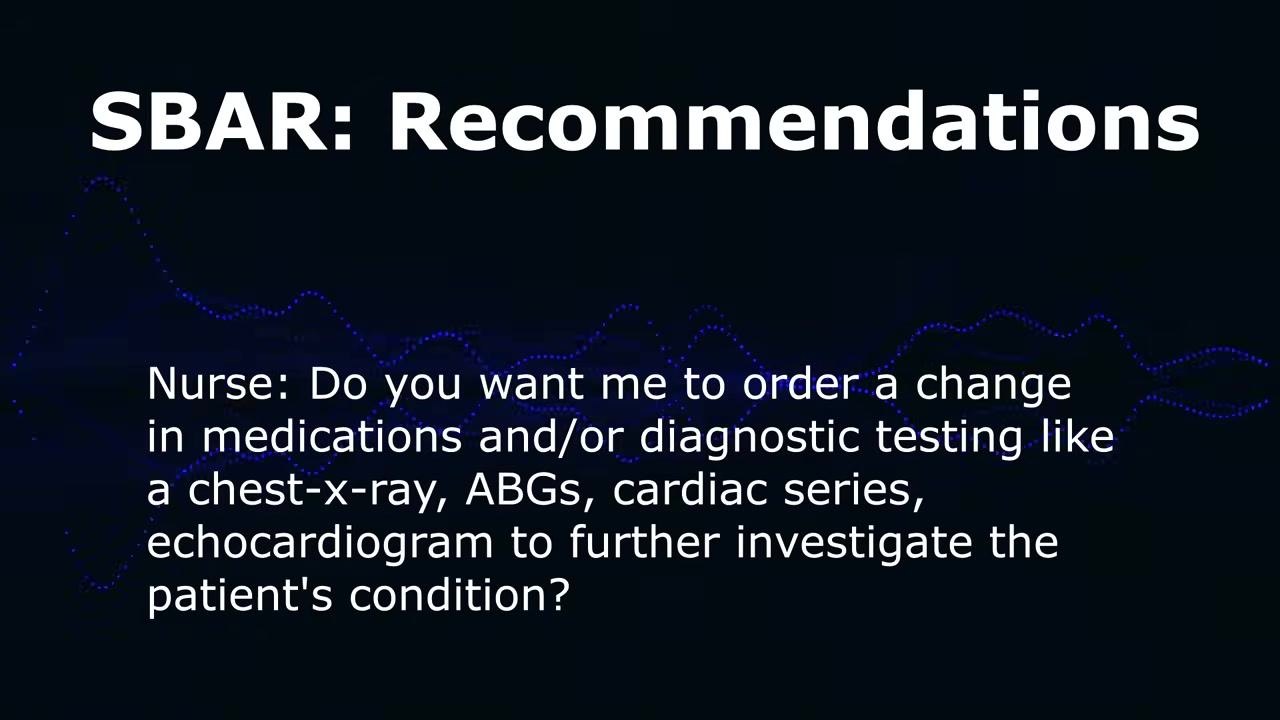 Screen showing "SBAR: Recommendations" with the nurse suggesting a medication adjustment and further diagnostic testing.