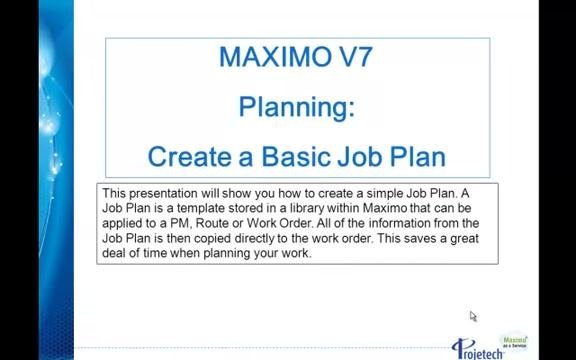 Introductory slide for Maximo V7 Planning showing that a job plan is a template stored in Maximo, applicable to PM, Route, or Work Order, with all information copied to the work order to save time.