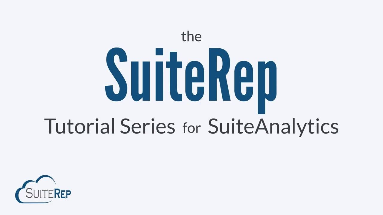 Title screen for the SuiteRep Tutorial Series for SuiteAnalytics