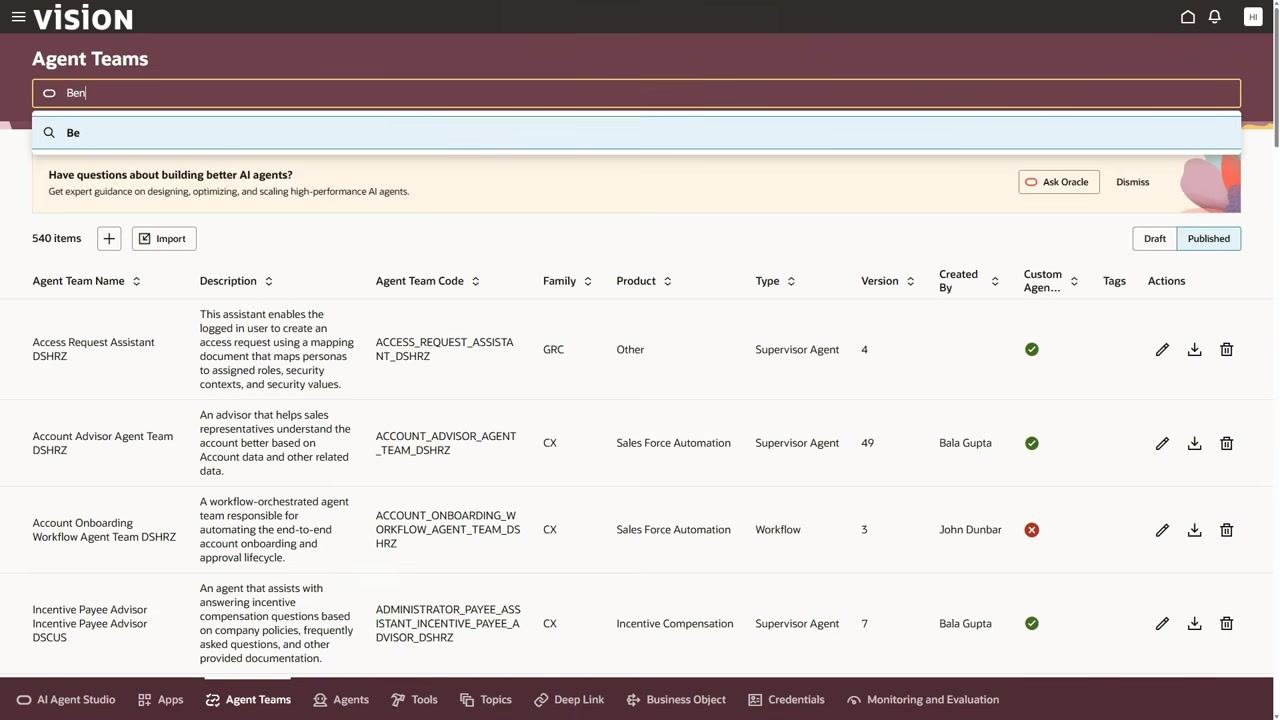 Agent Teams screen showing a search for "Ben", with columns for Agent Team Name, Description, Agent Team Code, Family, Product, Type, Version, Created By, Custom Agent, Tags, and Actions.