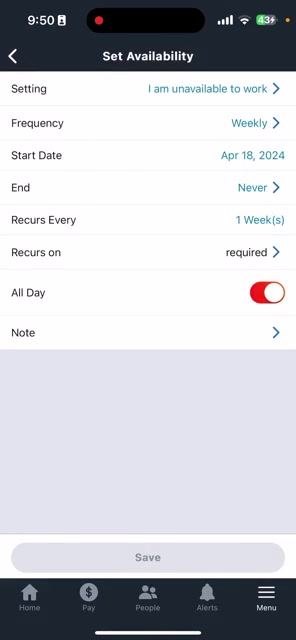 Set Availability screen showing the Setting (I am unavailable to work), Frequency (Weekly), Start Date (Apr 18, 2024), End (Never), Recurs Every (1 Week(s)), Recurs on (required), All Day (on), and Note fields.