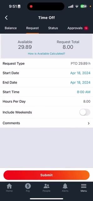 Time Off Request screen showing fields for Request Type (PTO 29.89 h), Start Date (Apr 18, 2024), End Date (Apr 18, 2024), Start Time (8:00 AM), Hours Per Day (8.0), Include Weekends (off), and Comments, with a Submit button at the bottom.