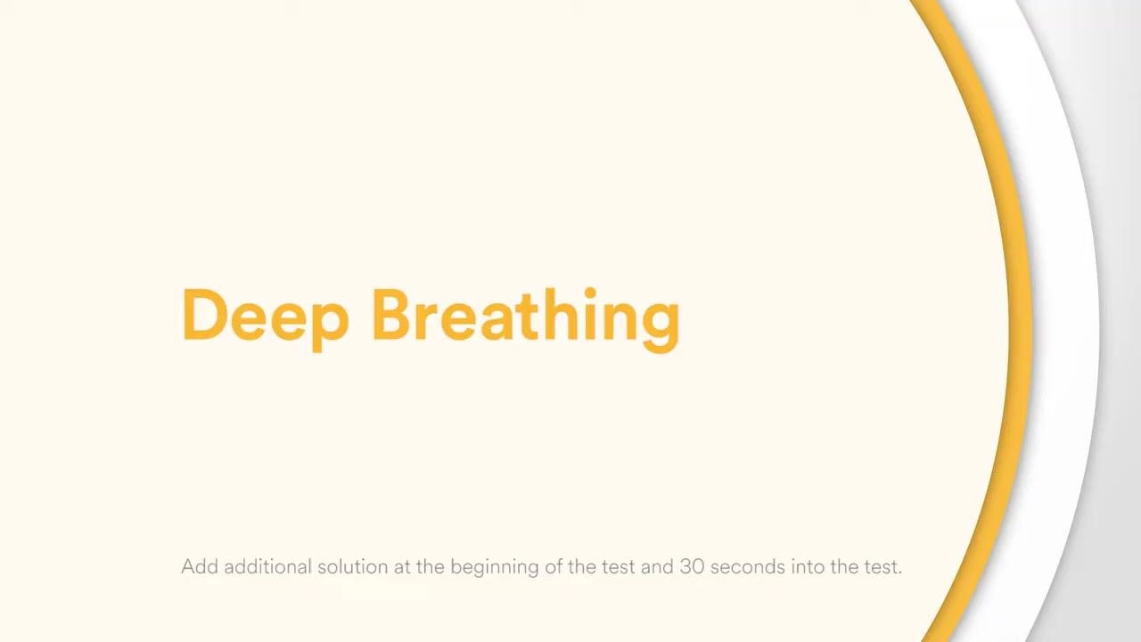Screen displaying "Deep Breathing" in large orange text, with a note to add additional solution at the beginning and 30 seconds into the test.