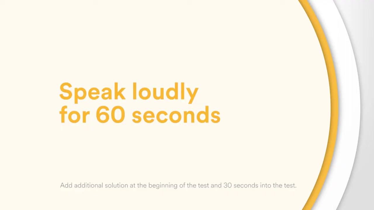 Screen displaying "Speak loudly for 60 seconds" with instruction to add additional solution at the beginning and 30 seconds into the test.