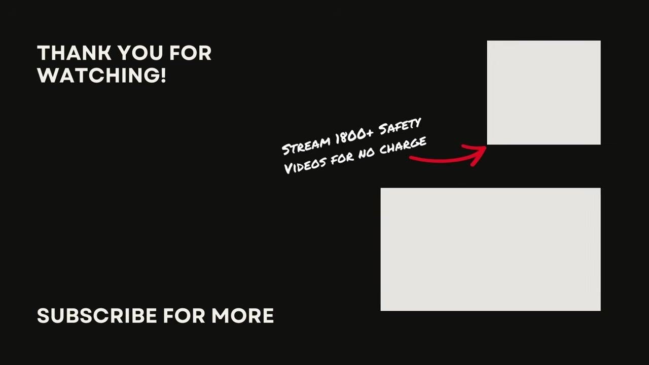 A black screen with "THANK YOU FOR WATCHING!", "SUBSCRIBE FOR MORE", and "STREAM 1800+ SAFETY VIDEOS FOR NO CHARGE" in white text, indicating the end of the training and encouraging further learning.