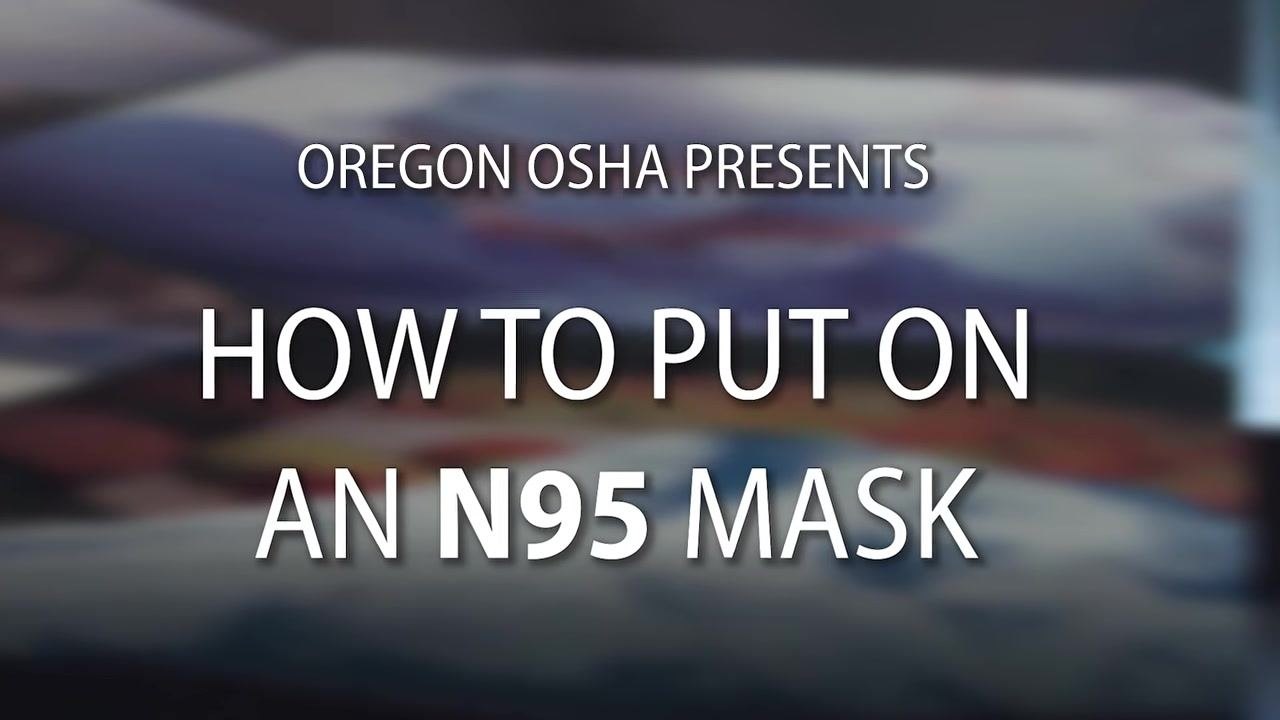 Title screen: "OREGON OSHA PRESENTS HOW TO PUT ON AN N95 MASK"