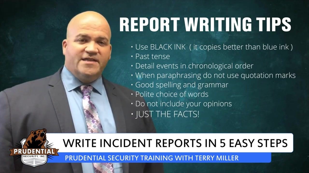 A security trainer stands beside a list of report writing tips: use black ink, write in the past tense, order events chronologically, avoid quotation marks when paraphrasing, use good grammar, choose polite words, and stick to the facts.