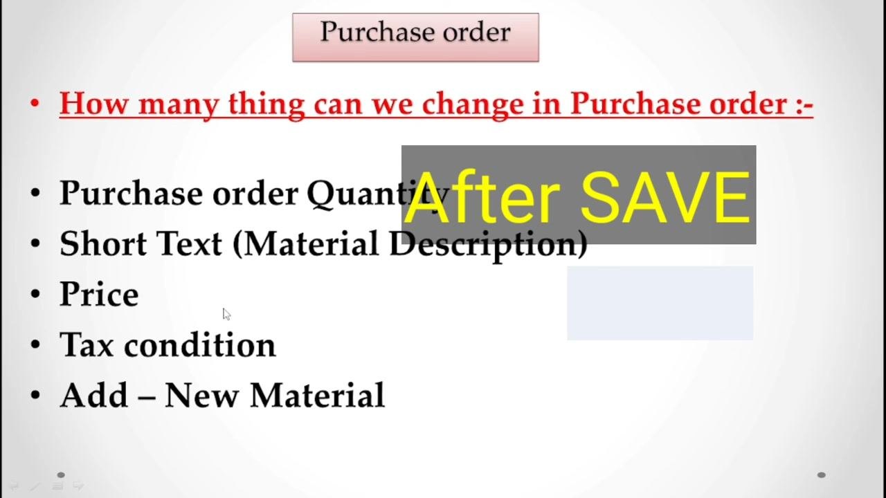 Slide titled "Purchase order" showing the heading "How many things can we change in a purchase order" with a bulleted list of fields, overlaid with the text "After SAVE."