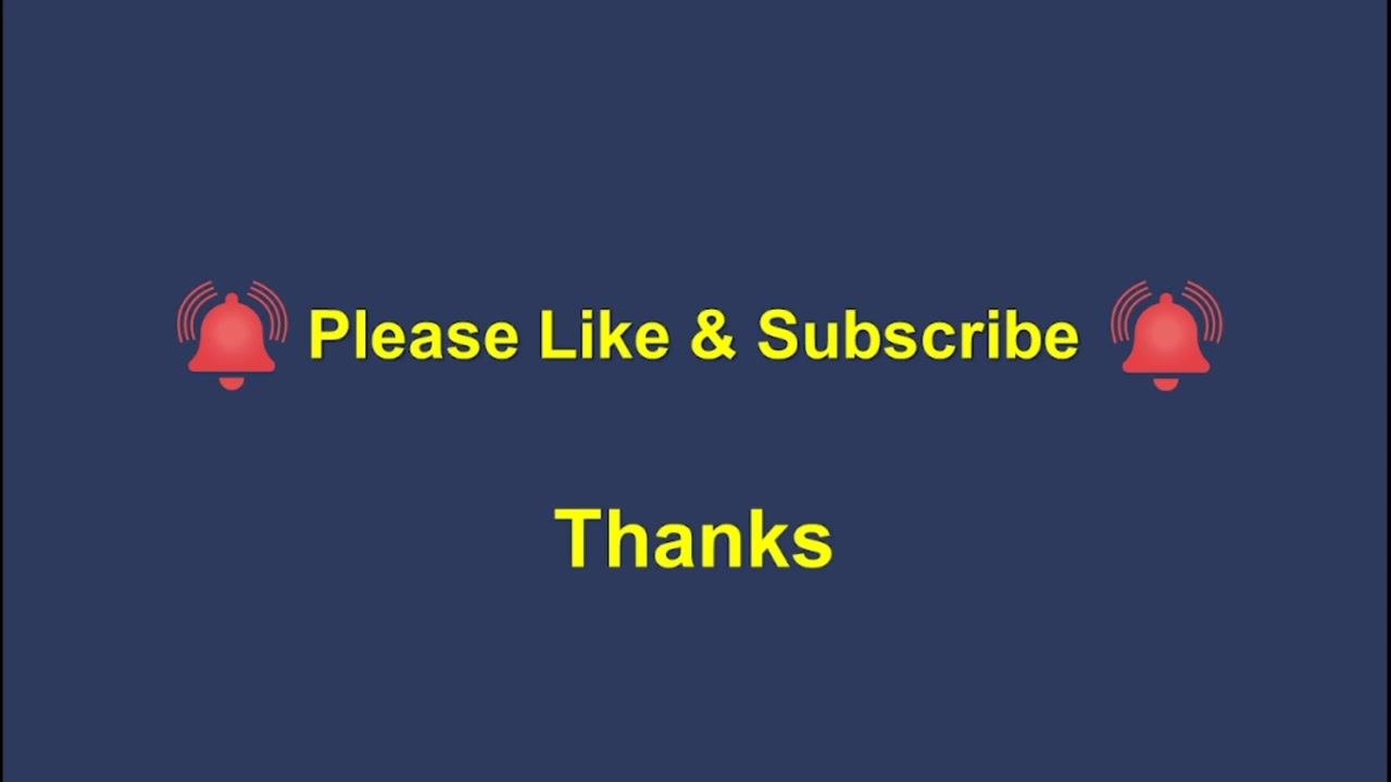 A blue screen with yellow text: "Please Like & Subscribe" with bell icons on both sides, and "Thanks" below.