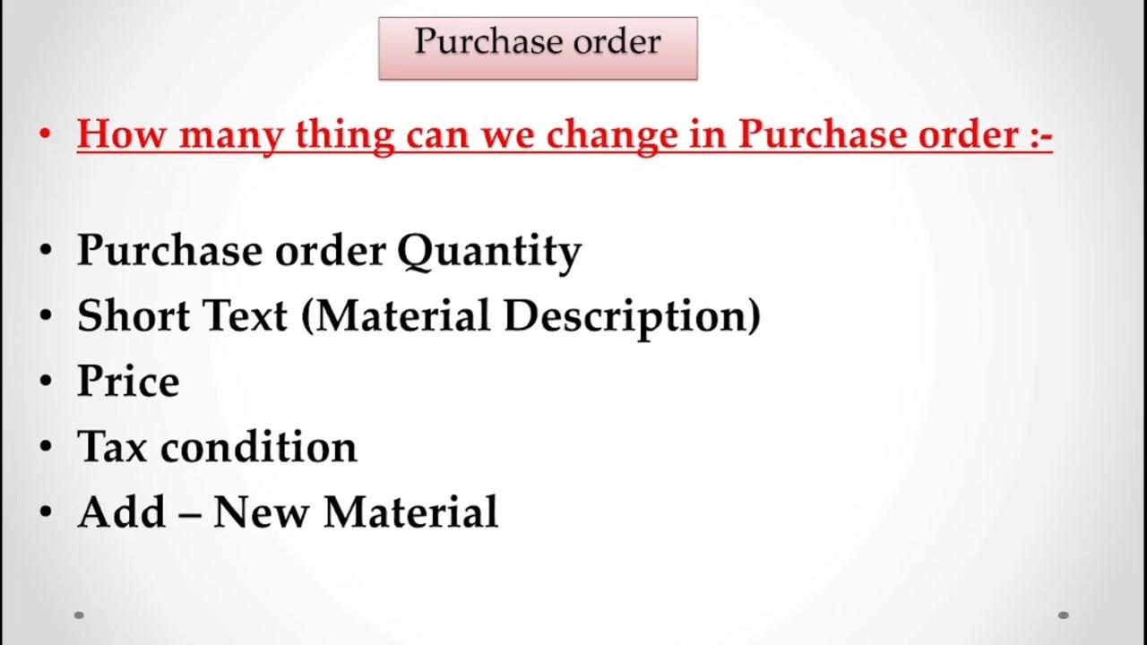 Screen listing editable elements of a purchase order: Purchase Order Quantity, Short Text (Material Description), Price, Tax condition, and Add – New Material, under the heading "How many things can we change in a purchase order."