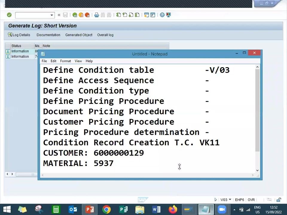 SAP screen showing all four selected fields — Sales Organization, Distribution Channel, Customer, and Material — in condition table 626
