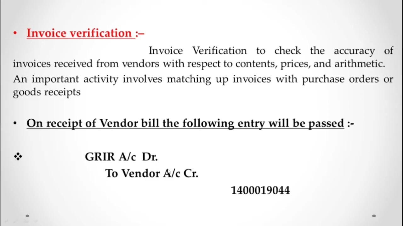 Slide covering invoice verification, the accounting entry for a vendor bill, and the importance of matching invoices with purchase orders and goods receipts.