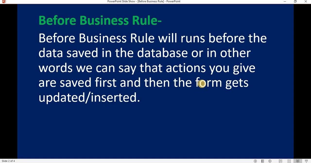Slide explaining that a before business rule runs before data is saved, so specified actions execute first and the form is updated or inserted afterward