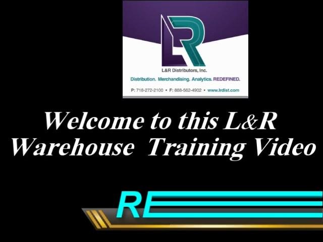 Welcome screen with L&R Distributors, Inc. logo, company tagline, contact information, and the text "Welcome to this L&R Warehouse Training Video"
