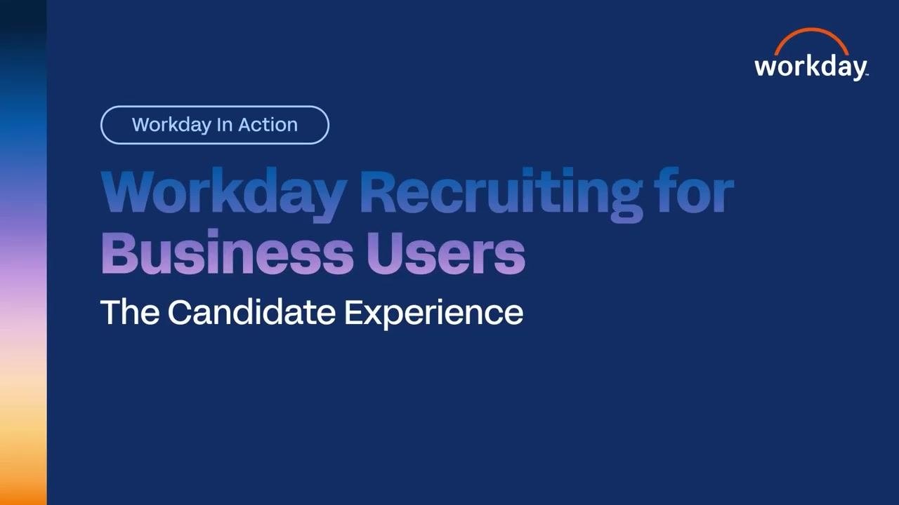 Title slide: "Workday Recruiting for Business Users – The Candidate Experience" with Workday branding