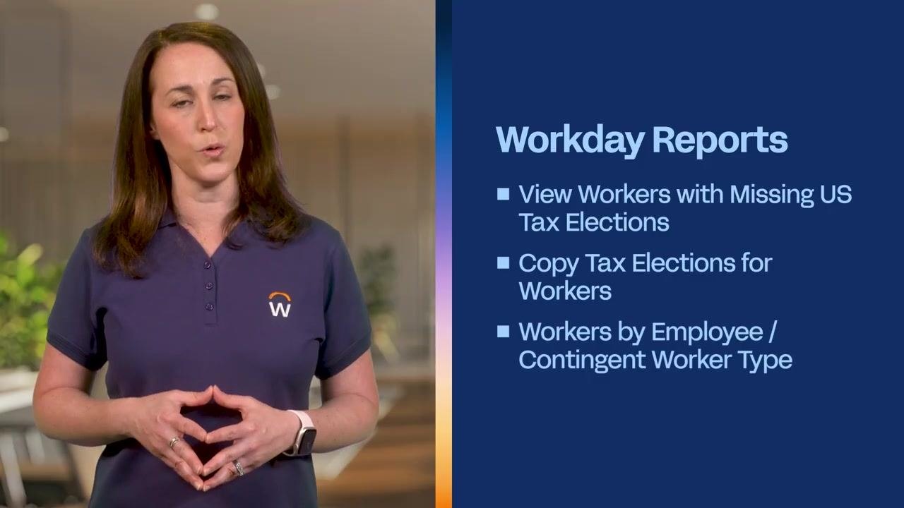 A screen titled "Workday Reports" showing the bullet "View Workers with Missing US Tax Elections."