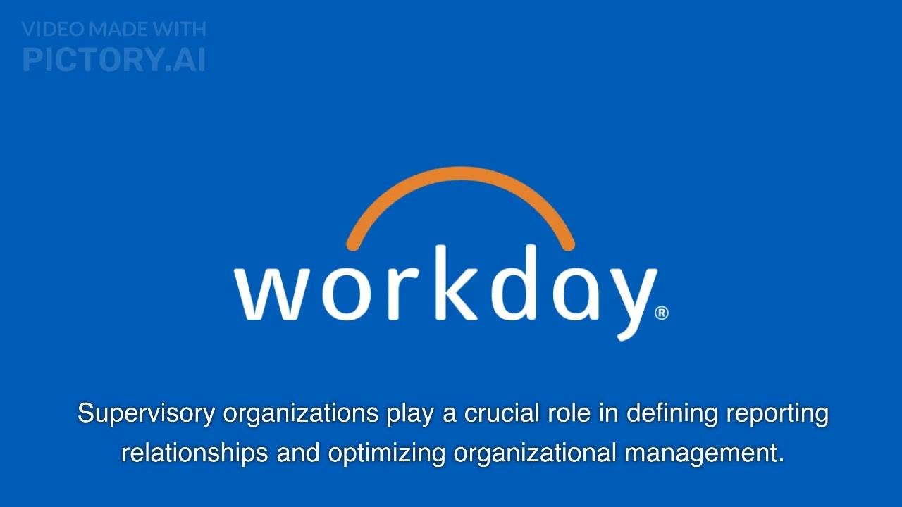 Workday logo on a blue background with the text: "Supervisory organizations play a crucial role in defining reporting relationships and optimizing organizational management."