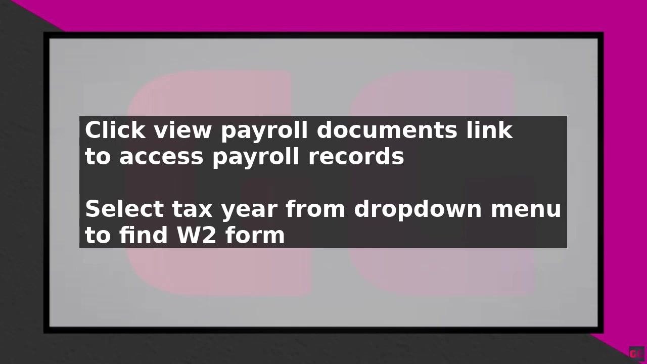Screen showing instructions to click the View Payroll Documents link and select a tax year from the dropdown menu to find the W-2 form